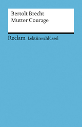 Lektüreschlüssel zu Bertolt Brecht: Mutter Courage - Stefan Schallenberger