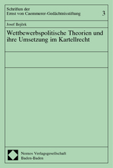 Wettbewerbspolitische Theorien und ihre Umsetzung im Kartellrecht - Josef Bejcek