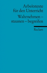 Wahrnehmen - Staunen - Begreifen - 