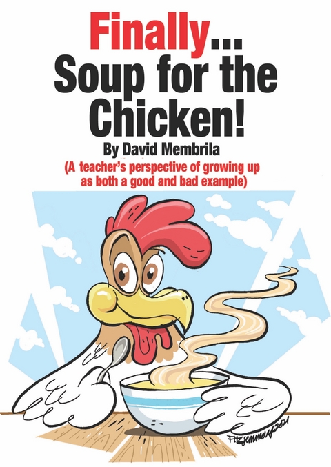 Finally ... Soup for the Chicken! -  David Membrila