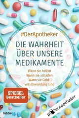 Die Wahrheit über unsere Medikamente -  #DerApotheker