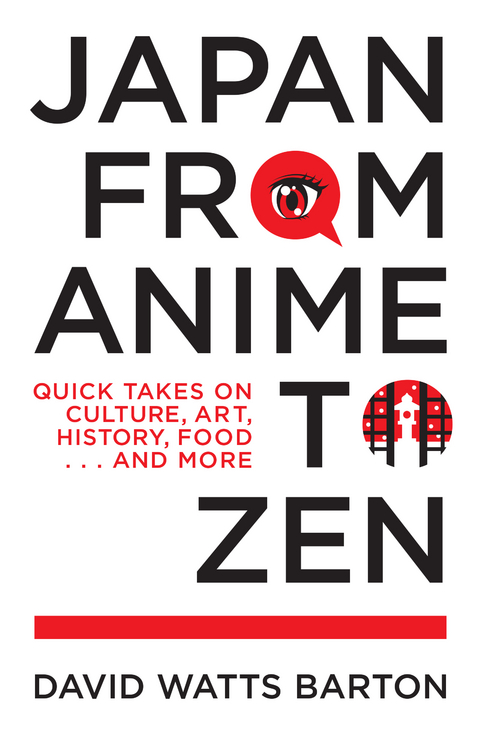 Japan from Anime to Zen -  David Watts Barton