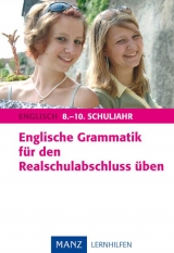 Englische Grammatik für den Realschulabschluss üben - Hannes Gumtau, Wolfgang Kurschatke