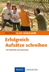 Erfolgreich Aufsätze schreiben 9./10. Schuljahr