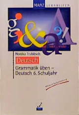 Grammatik üben - Deutsch - Monika Trabitsch