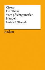 De officiis / Vom pflichtgemässen Handeln. Lateinisch/Deutsch -  Cicero