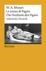 Le nozze di Figaro / Die Hochzeit des Figaro. Opera buffa in vier Akten. Italienisch/Deutsch - Wolfgang Amadeus Mozart