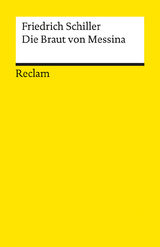 Die Braut von Messina oder Die feindlichen Brüder. Ein Trauerspiel mit Chören - Friedrich Schiller