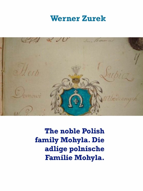 The noble Polish family Mohyla. Die adlige polnische Familie Mohyla. -  Werner Zurek