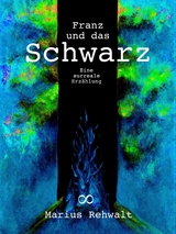 Franz und das Schwarz - Marius Rehwalt