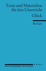 Glück. (Texte und Materialien für den Unterricht) - 