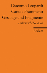 Canti e Frammenti /Gesänge und Fragmente. Ital. /Dt. - Giacomo Leopardi