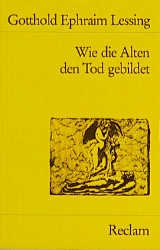 Wie die Alten den Tod gebildet - Gotthold E Lessing