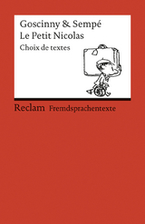 Le Petit Nicolas. Choix de textes. Französischer Text mit deutschen Worterklärungen. B1 (GER) - Jean-Jacques Sempé, René Goscinny