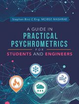 Guide in Practical Psychrometrics for Students and Engineers -  Stephen Bird C Eng. MCIBSE MASHRAE