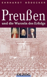 Preussen und die Wurzeln des Erfolgs - Ehrhardt Bödecker