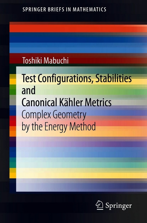 Test Configurations, Stabilities and Canonical Kähler Metrics - Toshiki Mabuchi