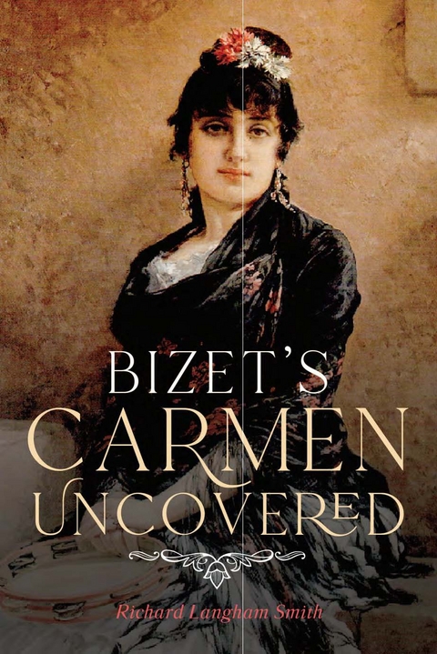 Bizet's Carmen Uncovered - Richard Langham Smith