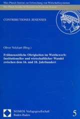 Frühneuzeitliche Obrigkeiten im Wettbewerb: Institutioneller und wirtschaftlicher Wandel zwischen dem 16. und 18. Jahrhundert