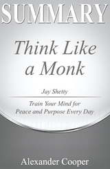 Summary of Think Like a Monk - Alexander Cooper