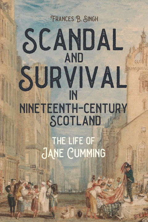 Scandal and Survival in Nineteenth-Century Scotland - Frances B. Singh