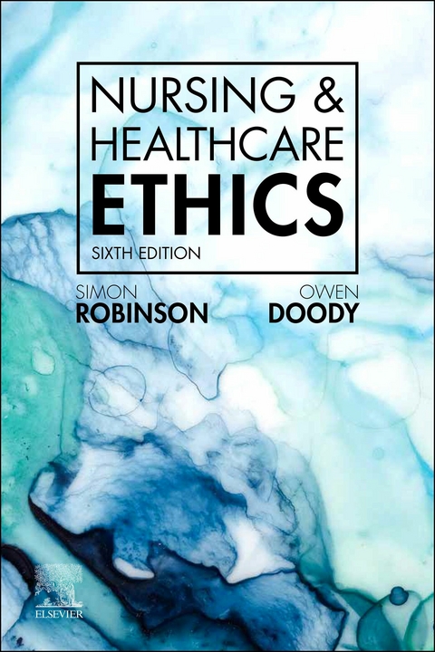 Nursing & Healthcare Ethics -  Simon Robinson,  Owen Doody