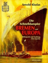 Die Schnelldampfer Bremen und Europa - Kludas, Arnold