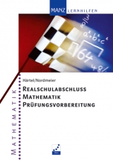 Realschulabschluss Mathematik Prüfungsvorbereitung - Manfred Härtel, Günter Nordmeier