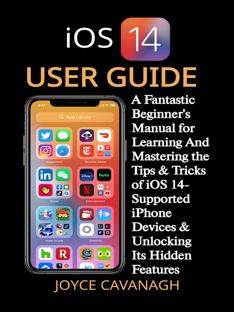 iOS 14 User Guide - Joyce Cavanagh