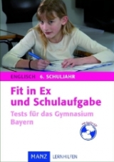 Fit in Ex und Schulaufgabe Englisch 6. Schuljahr - Sabine Huber, Elise Köhler-Davidson