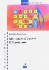 Mathematik üben. Aufgaben und Lösungen - Steffen Beuthan, Günter Nordmeier