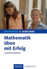 Mathematik üben mit Erfolg 6. Schuljahr Realschule - Steffen Beuthan, Günter Nordmeier