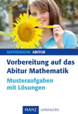 Vorbereitung auf das Abitur Mathematik - Wolfgang Göbels