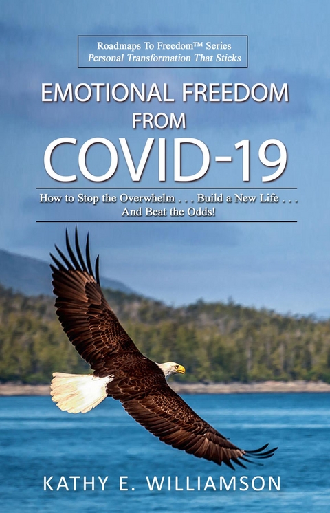 Emotional Freedom From COVID-19 -  Kathy E. Williamson