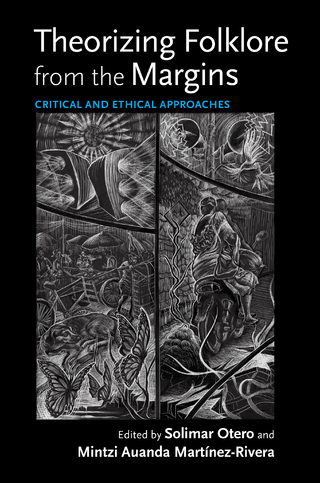 Theorizing Folklore from the Margins - Mintzi Auanda Martinez-Rivera; Solimar Otero