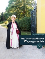 Auf herrschaftlichen Wegen gewandelt - Teil 2 - Angelina Kowalczyk