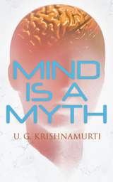 Mind is a Myth - U.G. Krishnamurti