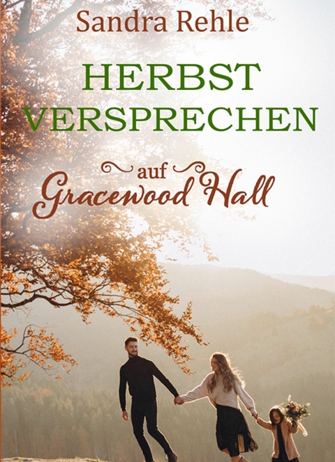 Herbstversprechen auf Gracewood Hall - Sandra Rehle