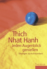 Jeden Augenbilick genießen - Thich, Nhat Hanh