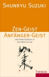 Zen-Geist Anfänger-Geist - Suzuki, Shunryu