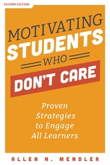 Motivating Students Who Don't Care -  Allen N. Mendler