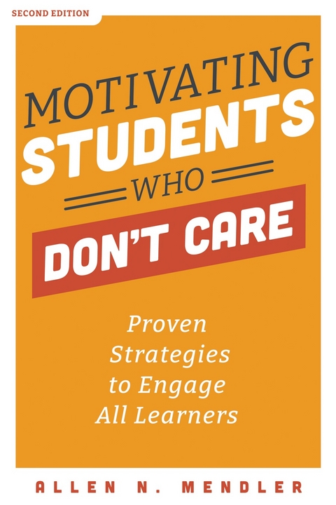 Motivating Students Who Don't Care -  Allen N. Mendler