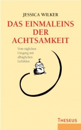 Das Einmaleins der Achtsamkeit - Wilker, Jessica