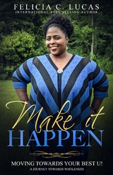 Make It Happen - Felicia C. Lucas