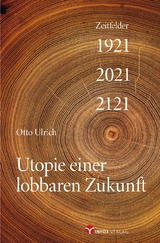 Utopie einer lobbaren Zukunft - Otto Ulrich