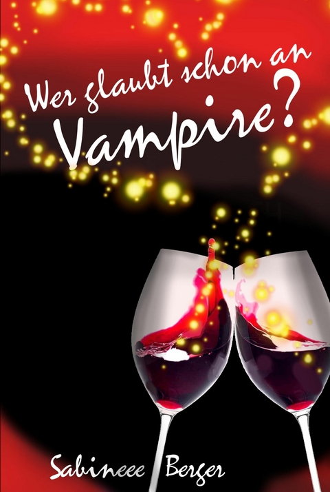 Wer glaubt schon an Vampire? - Sabineee Berger