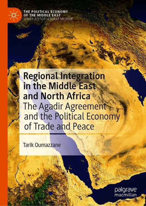 Regional Integration in the Middle East and North Africa - Tarik Oumazzane