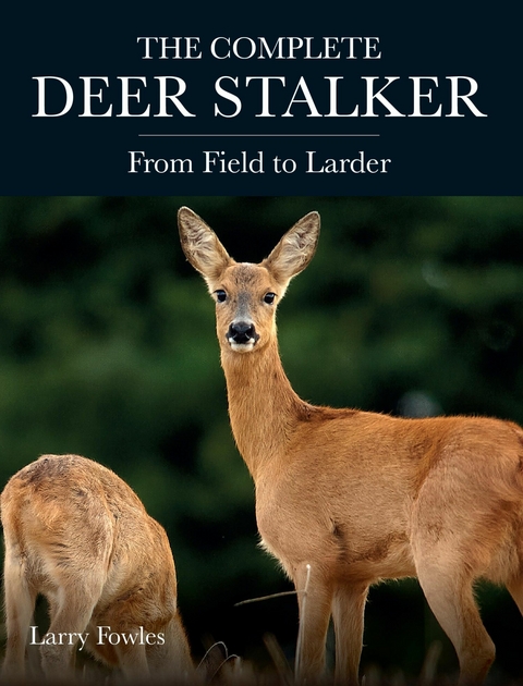 The Complete Deer Stalker -  Larry Fowles