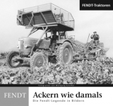 Ackern wie damals - Fendt Traktoren - 