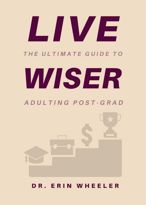 Live Wiser -  Erin R. Wheeler